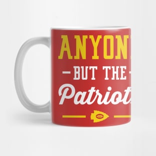 Anyone But The Patriots - Kansas City T-Shirt Mug